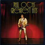 Phil Ochs - Ten Cents a Coup