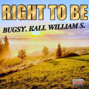 Right to Be (feat. ThaArtist Kali & William S.)