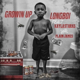 Growin' Up (feat. Kayla Starks & Plain James) Longboi