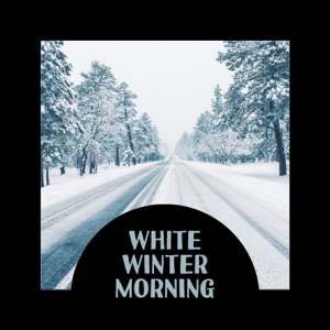 White Winter Morning – Easy Listening Jazz, Christmas Coming, Good Morning