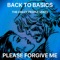 Please Forgive Me (Euro Mix) - Back To Basics lyrics