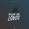 Aúllan los Lobos - Nanpa Básico lyrics