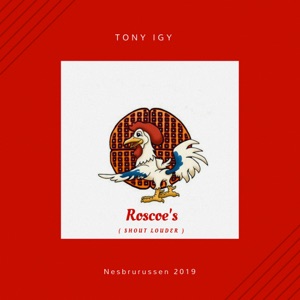 Tony Igy Roscoe’s (Shout Louder)