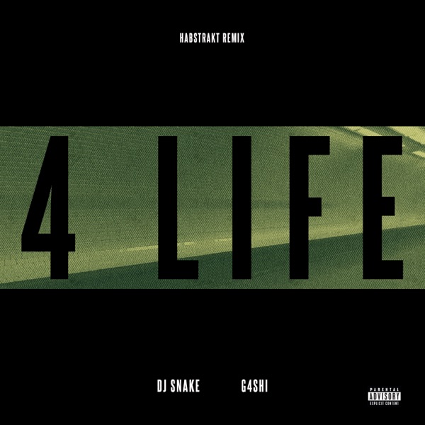 4 Life (feat. G4shi) [Habstrakt Remix] - Single - DJ Snake