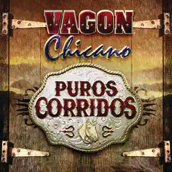 Puros Corridos - Vagon Chicano