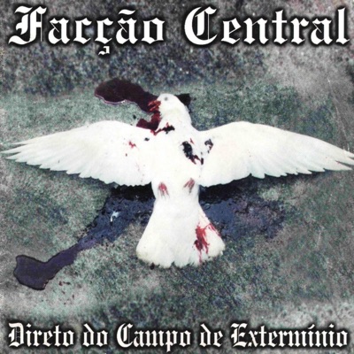 Direto Do Campo de Exterminio - Facção Central
