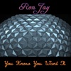 You Know You Want It. (feat. Ceasar & Razza) - Single