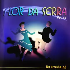 No Arrasta-Pé, Vol. 12 - Flor da Serra