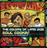 The Colors of Latin Jazz: Soul Cookin' - Varios Artistas