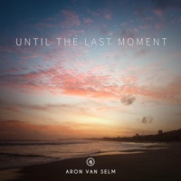 Until the Last Moment - Single - Aron van Selm