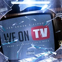 We on TV (feat. Lex Luger & Lipso) - Single - Wlthy Mack & Deedotwill