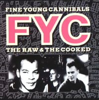 Fine Young Cannibals - The Raw & the Cooked artwork