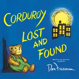 Corduroy Lost and Found (Unabridged)
