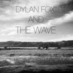 Dylan Fox & The Wave - You Never Say Anything Nice