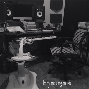 Baby Making Music