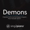 Demons (Originally Performed by Imagine Dragons) - Sing2Piano lyrics