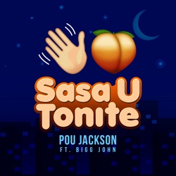 Pou Jackson - Sasa U Tonite (feat. Bigg John)