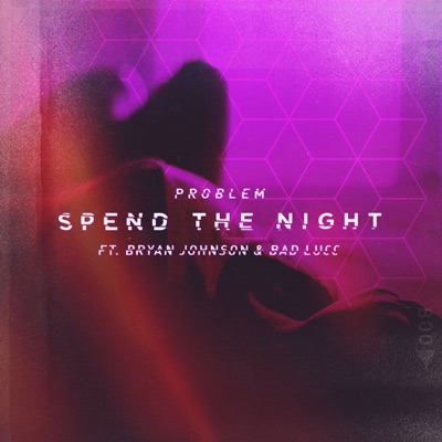 Spend the Night (feat. Bad Lucc & Bryan J) - Single