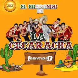El Huapango de la Cucaracha - Single - Identidad El Huapango de la Cucaracha - Single - Identidad