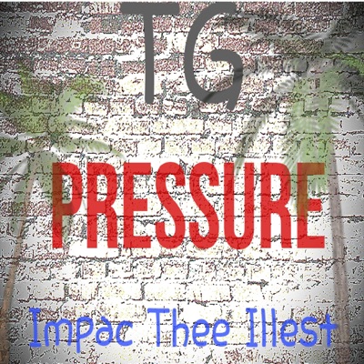 Pressure (feat. Impac Thee Illest) - Single