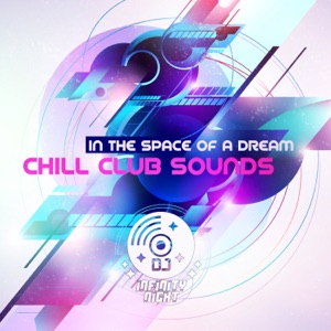 In the Space of a Dream: Chill Club Sounds, Special Entertainment Time, Selection of Chilly Autumn, Electro Dance Experience, Chillout Festival