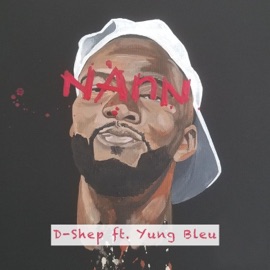 Nann (feat. Yung Bleu) D-Shep
