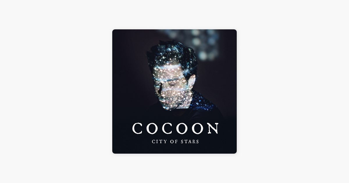 Cocoon - CIty Of Stars 