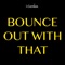 Bounce Out With That (Instrumental Remix) - i-genius lyrics