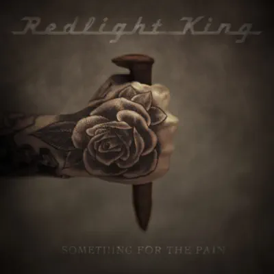Something for the Pain (Deluxe) - Redlight King
