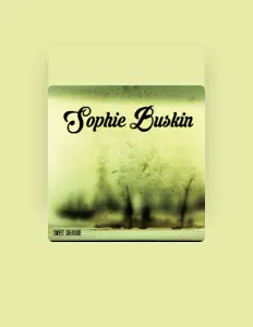 Dengarkan Sophie Buskin, tonton video musik, baca bio, lihat tanggal tur & lainnya!