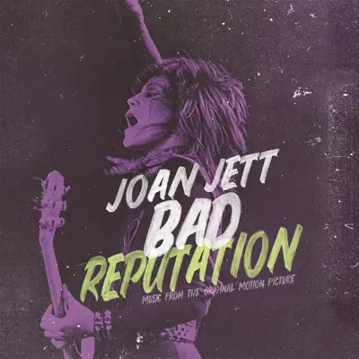 Bad Reputation (Music from the Original Motion Picture) - Joan Jett