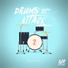 Drums to Attack, Vol. 2
