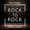 Rock To Rock - Pete H3RO lyrics