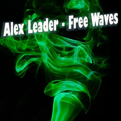 Listen to Free Waves - EP by ALex Leader