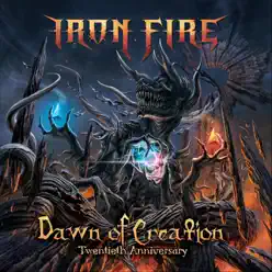 Dawn of Creation (Twentieth Anniversary) - Iron Fire