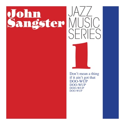 Jazz music series 1: Don't mean a thing if it ain't got that doo-wup
