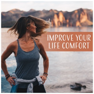 Improve Your Life Comfort