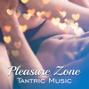 Pleasure Zone: Tantric Music, Erotic Massage, Sensual Experience, Art of Love, Improve Your Sex Life, Sexy Rhythms - Various Artists