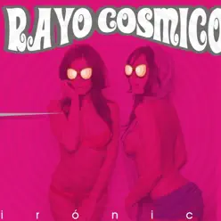 Irónico - EP - Rayo Cósmico