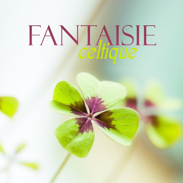 Fantaisie celtique: Musique celtique traditionnelle, Meilleure harpe et flûte irlandaise classique
