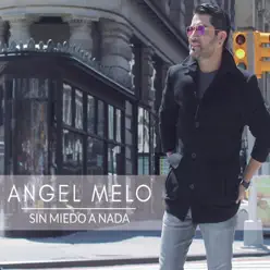Sin Miedo a Nada - Ángel Melo Sin Miedo a Nada - Ángel Melo