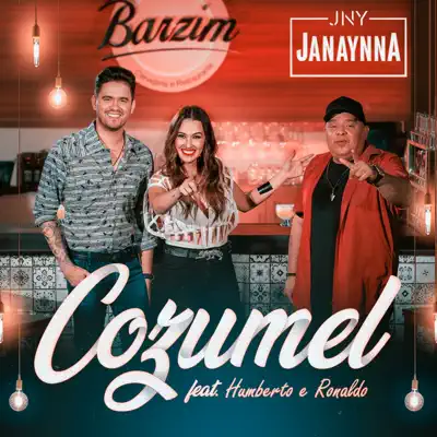 Cozumel (feat. Humberto & Ronaldo) - Single - Janaynna