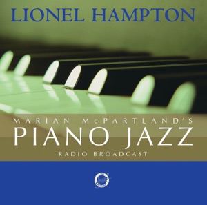 Marian McPartland's Piano Jazz (feat. Lionel Hampton) [Radio Broadcast]