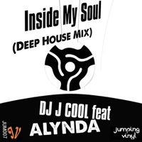 Inside My Soul (Deep House Mix) [feat. Alynda] - Single - DJ J COOL