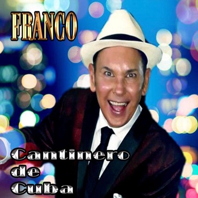 Cantinero de Cuba - Single (feat. Franco) - Single