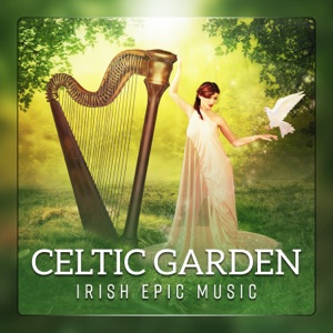 Celtic Garden: Irish Epic Music - Ancient Forest, Green Island, Magical Atmosphere