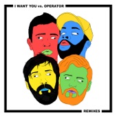 I Want You vs. Operator Remixes - EP artwork