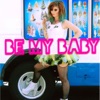 Be My Baby - Single