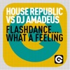 Flashdance... What a Feeling (feat. DJ Amadeus) - Single
