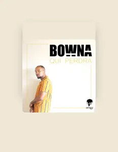 Listen to Bowna, watch music videos, read bio, see tour dates & more!